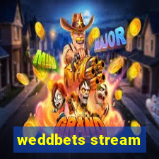 weddbets stream